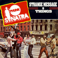 Strange Message &amp; Things by Phunk Sinatra