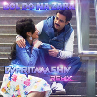 Bol Do Na Zara DJ Pritam Shiv Mix by Pritam Shiv