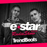 TRENDBEATS @ E-STAR MUSIC RADIO SHOW #001 (Available for DOWNLOAD / Disponible en DESCARGA) by trendbeats