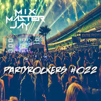 PartyRockers 022 by Mix Master Jay