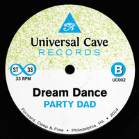 Party Dad - Dream Dance VINYL AVAILABLE NOW! by universalcave
