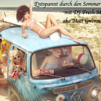 Matt Gwenn &amp; Dj Fresh M - entspannt durch den Sommer 2014 by Dj Fresh M & Matt Gwenn
