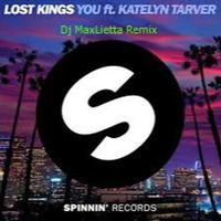 Lost Kings-You Ft. Katelyn Tarver(DjMaxLietta Remix) by Djmax Lietta