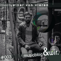 musicblog &amp;wir #003 by einer von vieren by &wir