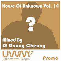 House Of Unknown Vol. 14 - DJ Danny Cheung by Danny Cheung