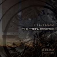[DT012] DJ Hippy - The Tribal Essence