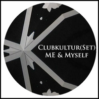 Clubkultur (Set) - FREE DOWNLOAD - Setlist in description by Me & Myself