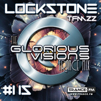The Glorious Visions Trance Mix #115 TFM22 by Lockstone