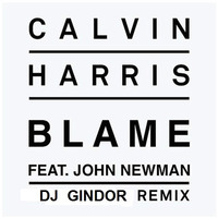 Blame - Calvin Harris (Gindor Bootleg) by DJ GINDOR