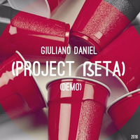 Giuliano Daniel - Project Beta (Original Mix) Demo by Giuliano Daniel