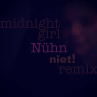 MIDNIGHT GIRL by Nühn (niet! Remix) by niet!
