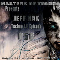Techno 4.0 - Episode 056 by Jeff Hax
