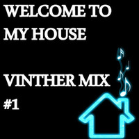 Mix #1 Welcome to my house by Vinther Official
