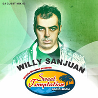 Sweet Temptation Radio Show - Guest Mix 03 From Willy Sanjuan by Mirelle Noveron