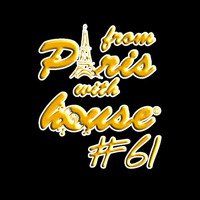 From Paris With House EP61 by monsieurvalero
