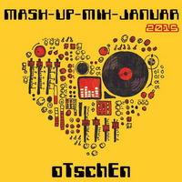 MASH-UP-MIX-JANUAR (2015) by oTschEn