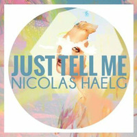 Nicolas Haelg - Just Tell Me by Nicolas Haelg