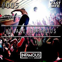 We are INFAMOUS! - episode #005 by Infamous