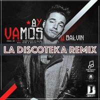 J Balvin - Ay Vamos [La Discoteka Rmx] by Prez.fm