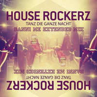 House Rockerz - Tanz die ganze Nacht (Danni Me - Extended Mix) by Danni Me