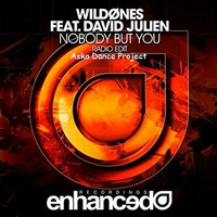 WildOnes Feat. David Julien - Nobody But You (Aska Dance Project Remix Edit) by Aska Dance Project