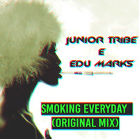 Junior Tribe, Edu Marks - Smoking Everyday DOWNLOAD CLICK TO BUY/CLIQUE EM COMPRAR by Marçal Junior