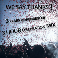 Die Höhenregler - 3 years HÖHENREGLER 3 hour celebration MIX by Die Höhenregler