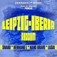 LEIPZIG IBERIA Riddim (Pionear Prod. Germaica 2011) mixed by CHRONIC by Chronic Sound