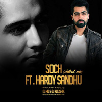 Hardy Sandhu's - Soch (Chillout Remix)- Dj MD & Dj Koushik by Dj MD & Dj Koushik