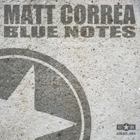 Matt Correa - Blue Notes (GRML015)