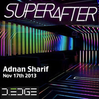 Adnan Sharif - Recorded Live @ SuperAfter  D-Edge Nov 17th 2013 by Adnan Sharif