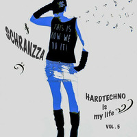 Hardtechno Is My Life Vol.5 by Schranzza