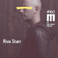 My Favourite Freaks Podcast # 160 Riva Starr by My Favourite Freaks