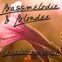 Bassmelodie &amp; Blondee - Engelstrompeten by Blondee