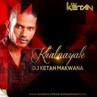 KHALNAYAK DJ KETAN MAKWANA by Ketan Makwana