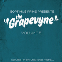 Soptimus Prime presents 'The Grapevyne Vol.5' by Soptimus Prime