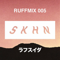 RUFFMIX 005 | SKHN by skhn