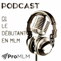 Le débutant en MLM - Ep. 001 by Olivier Parent
