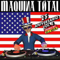 MAQUINA TOTAL 25 ANIVERSARIO  VOL.2 BY DJ MIX by MIXES Y MEGAMIXES