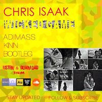 Chris Isaak - Wicked Game (Adimass Kinin Bootleg) by Dmitry KININ