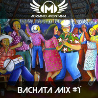Adriano Montana - Bachata Mix #1 by Adriano Montana