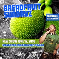 Breadfruit Sundayz Reggae/Dancehall Show #9 by Fabi Benz