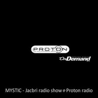 Mystic - Jacbi radio show @ Proton radio by Mystic