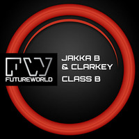 Jakka-B & Clarkey - Class B (Out Now) by Jakka-b