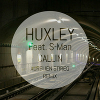 Huxley Feat S-Man - Callin (Aurelien Stireg Remix) Preview by Aurelien Stireg