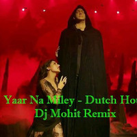 Yaar Na Miley - Yo Yo Honey Singh - Dj Mohit Remix. by Dj Mohit Official