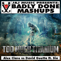 Too Much Titanium by Badly Done Mashups