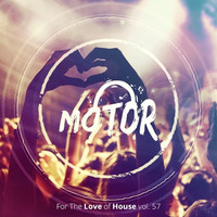 Motor - For The Love Of House Vol.57 by Motor