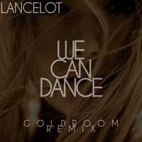 Lancelot - We Can Dance (Goldroom Remix) by Sandro Cabrera