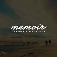 Jamrock &amp; Beach Club - Memoir [Exclusive] by Jamrock